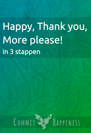 Happy, Thank You, More Please! in 3 stappen